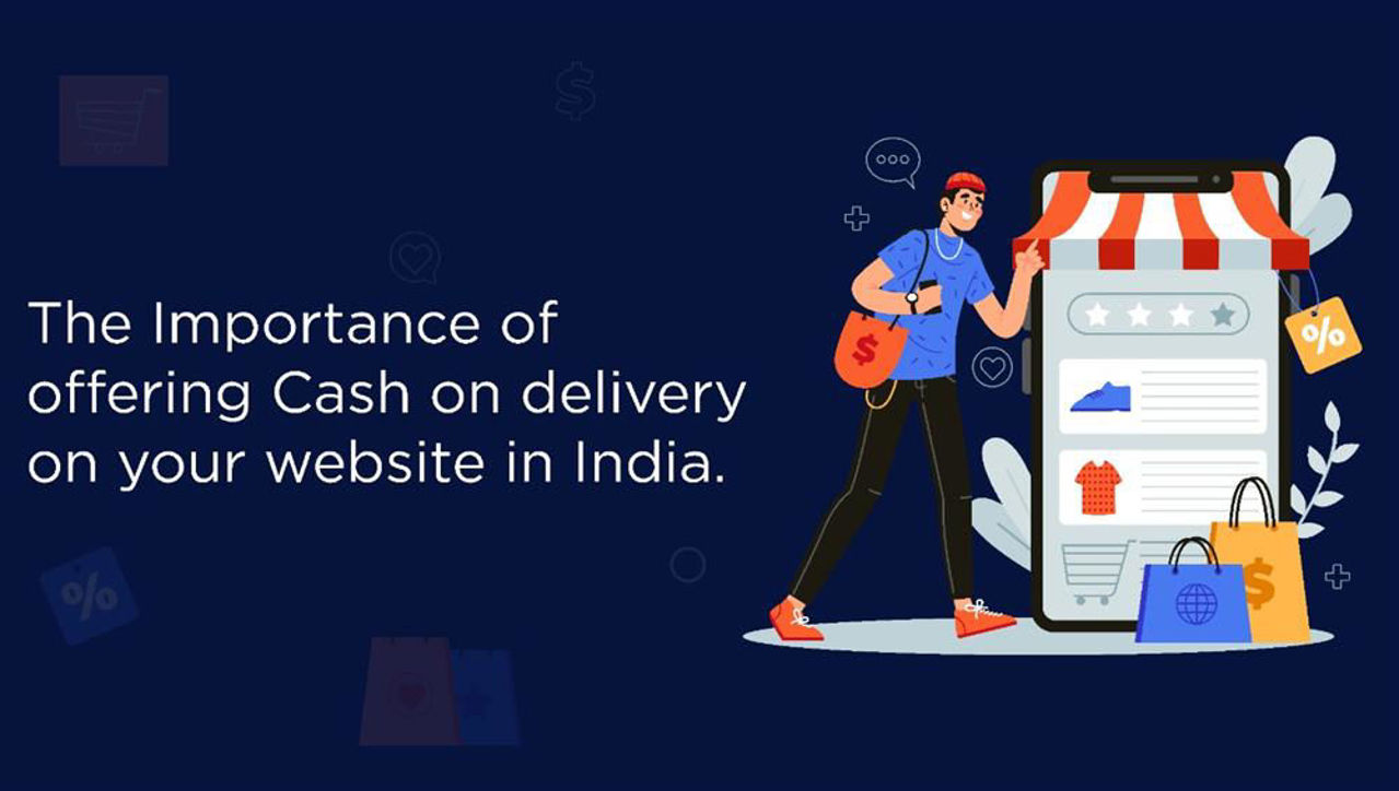 The Importance of offering Cash on delivery on your Website in India