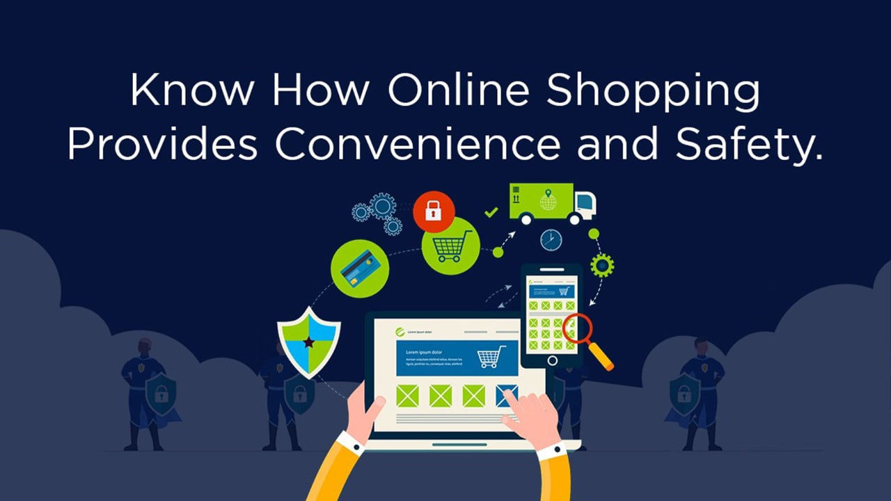 Know how Online shopping provides convenience and safety.