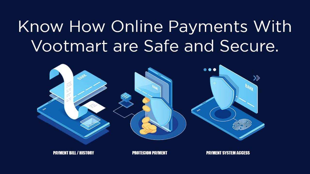 Know how online payments with Vootmart are safe and secure.