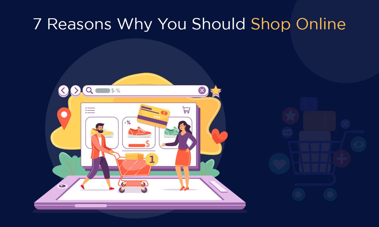 7 Reasons Why You Should Shop Online.